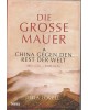 Die Große Mauer - China gegen den Rest der Welt - 1000 v. Chr.-2000 n. Chr.