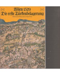 Wien 1529 - Die erste Türkenbelagerung