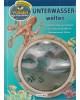 Wissen mit Durchblick - Unterwasserwelten -  Sieh dich schlau und entdecke