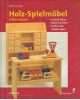 Holz-Spielmöbel selber bauen