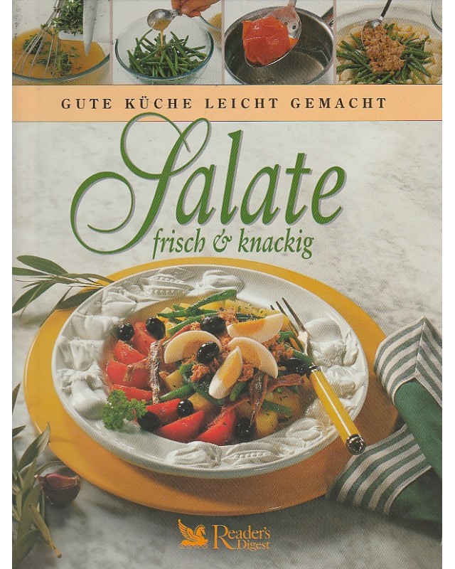 Gute Küche leicht gemacht - Salate frisch und knackig