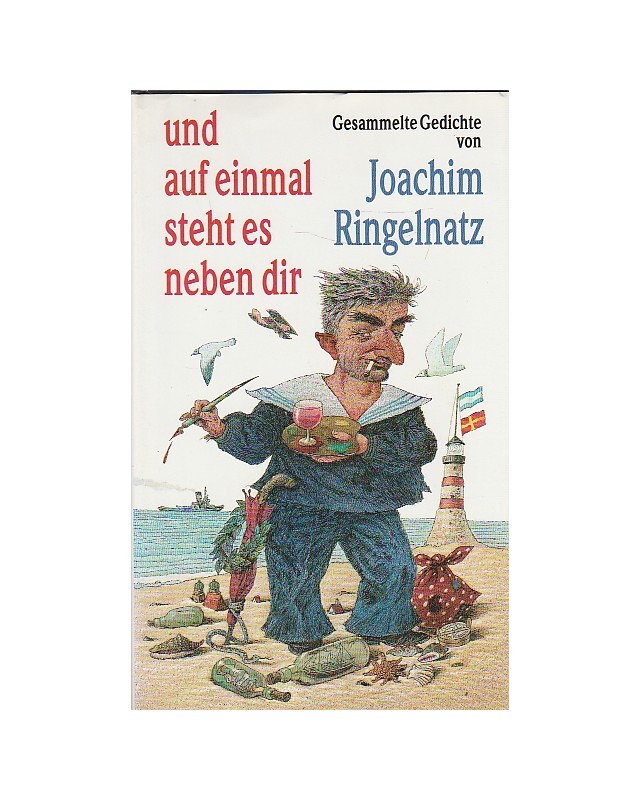 Joachim Ringelnatz - Und auf einmal steht es neben dir - Gesammelte Gedichte