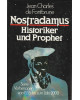 Nostradamus. Historiker und Prophet