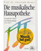 Die musikalische Hausapotheke - Für jedwede Lebens- und Stimmungslage von A - Z