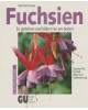 GU Pflanzen-Ratgeber - Fuchsien - So gedeihen und blühen sie am besten