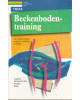 Beckenboden- Training. Die weibliche Basis erspüren, schützen, kräftigen