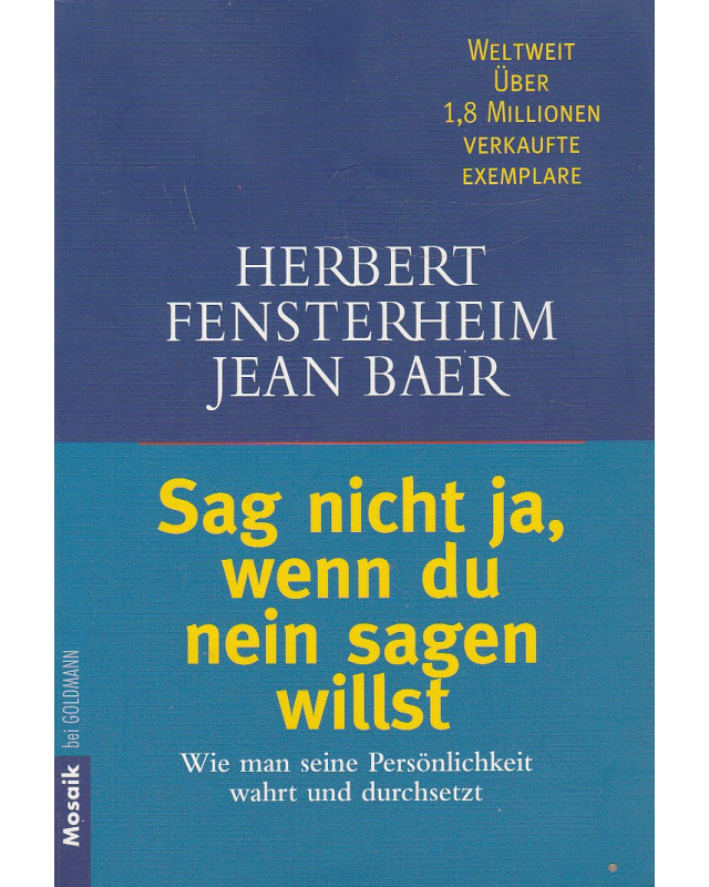 Sag nicht ja, wenn du nein sagen willst - Wie man seine Persönlichkeit wahrt und durchsetzt - Taschenbuch