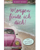 Morgen finde ich dich! - Nach einer wahren Begebenheit - Taschenbuch