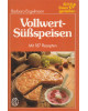 BLV - Essen und genießen Nr. 519 - Vollwert-Süßspeisen - Mit 187 Rezepten