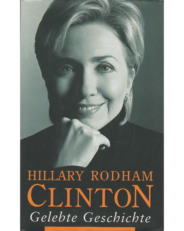 Gelebte Geschichte von Hillary Rodham Clinton