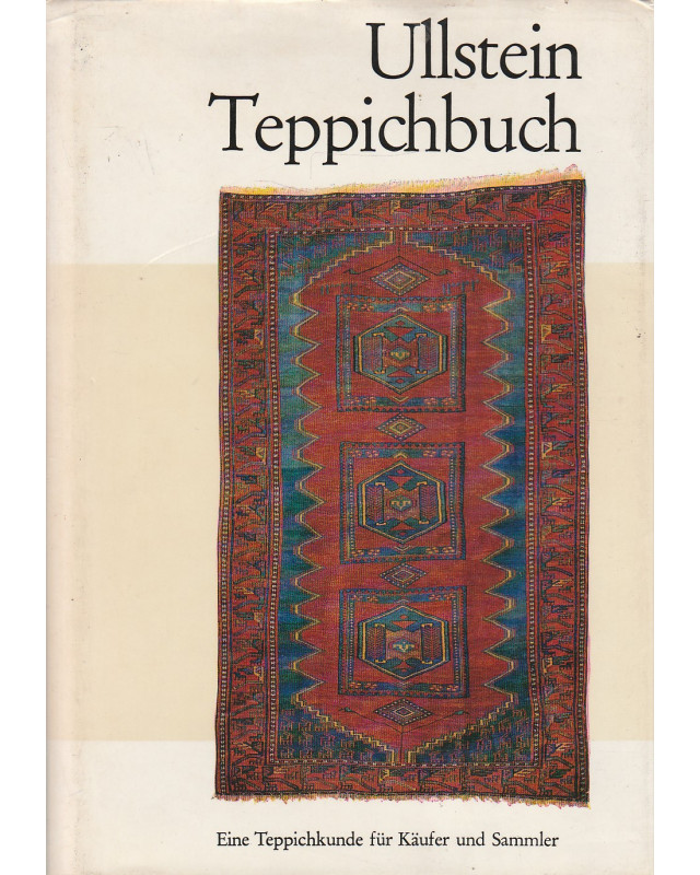 Ullstein Teppichbuch - Eine Teppichkunde für Käufer uund Sammler