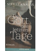 Der Gott der letzten Tage - Roman