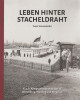 Leben hinter Stacheldraht - K.u.k. Kriegsgefangenenlager in Wieselburg, Mühling und Purgstall