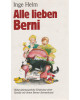 Alle lieben Berni - Heiter- abenteuerliche Erlebnisse einer Familie mit ihrem Berner Sennenhund