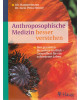 Anthroposophische Medizin besser verstehen - Den gesamten Menschen im Blick - Gesundheit für ein zufriedenes Leben