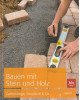 Bauen mit Stein und Holz