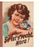 So ist´s recht, Nora !