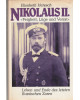 Nikolaus II. - Feigheit, Lüge und Verrat - Leben und Ende des letzten Russischen Zaren