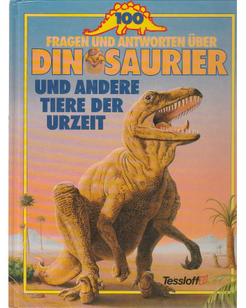 100 Fragen und Antworten über Dinosaurier und andere Tiere der Urzeit