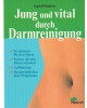 Jung und vital durch Darmreinigung