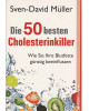 Die 50 besten Colesterinkiller - Wie Sie Ihre Blutfette günstig beeinflussen