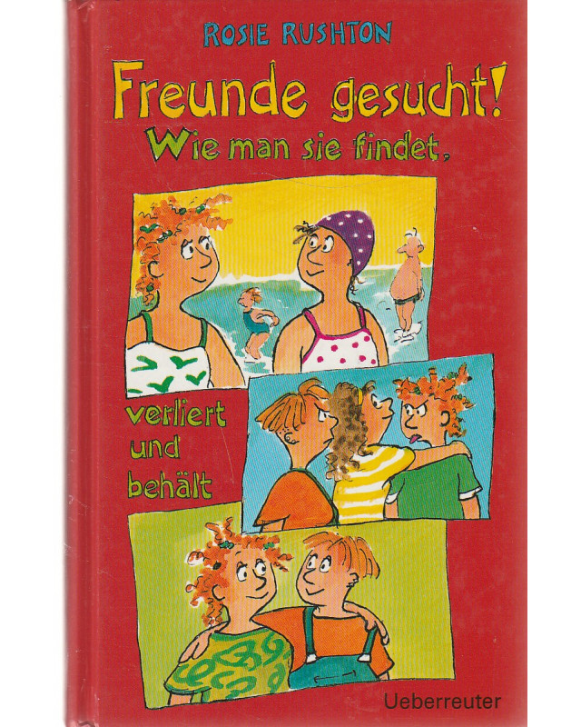 Freunde gesucht ! Wie man sie findet, verliert und behält