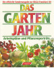 Das Gartenjahr - Arbeitspläne und Pflanzenporträts - Die offizielle Sonderausgabe zur BUGA Frankfurt `89