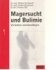 Magersucht und Bulimie - Verstehen und bewältigen