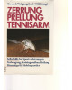 Zerrung, Prellung, Tennisarm