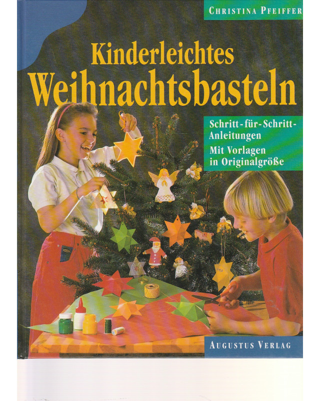 Kinderleichtes Weihnachtsbasteln - Schritt-für- Schritt- Anleitungen