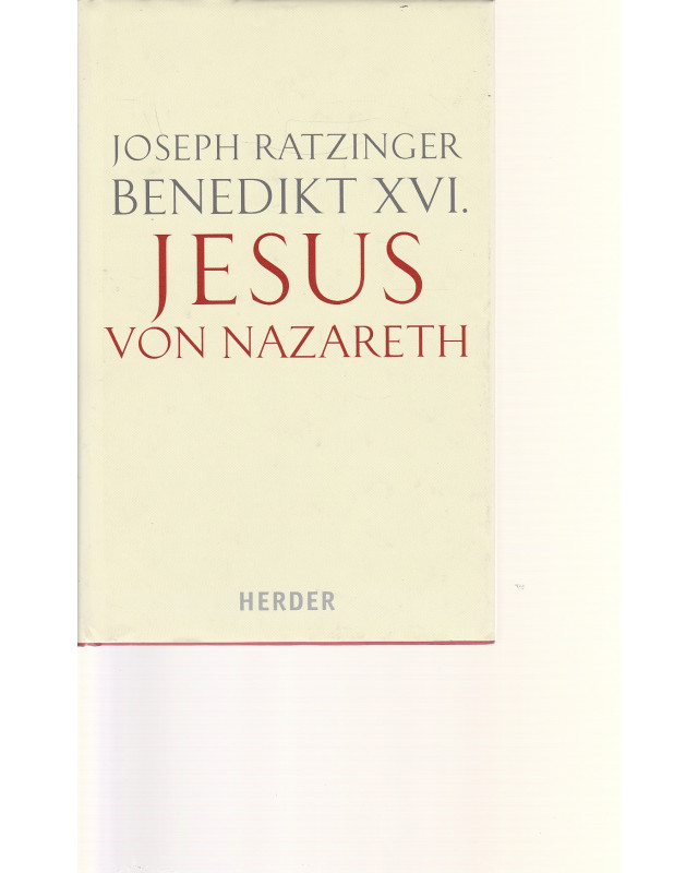 Benedikt XVI. - Jesus von Nazareth - 1. Teil, von der Taufe im Jordan bis zur Verklärung