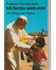 Johannes Paul II. - Ich fürchte mich nicht - Die Reisen des Papstes