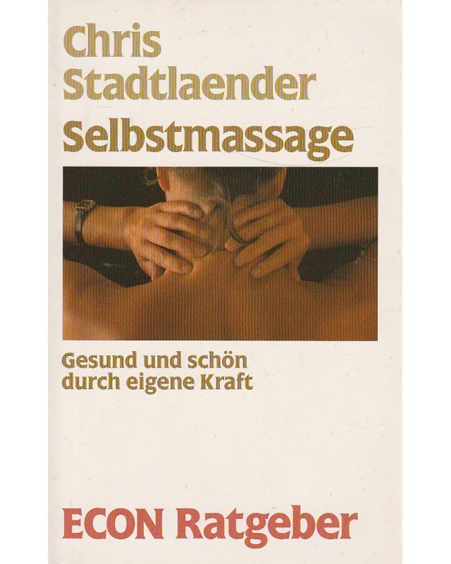 Econ Ratgeber - Selbstmassage - Gesund und schön durch eigene Kraft