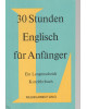 30 Stunden Englisch für Anfänger - Ein Langenscheidt Kurzlehrbuch