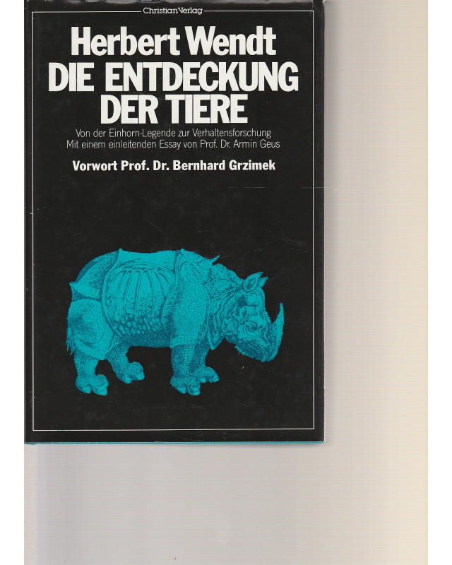 Die Entdeckung der Tiere - Von der Einhorn-Legende zur Verhaltensforschung