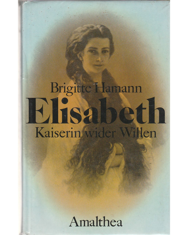 Elisabeth - Kaiserin wider Willen