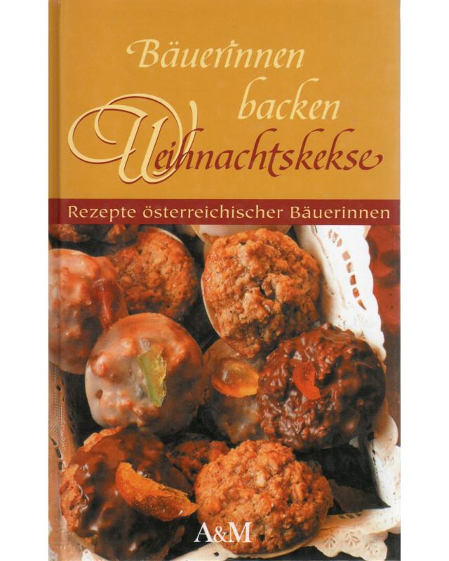 Bäuerinnen backen Weihnachtskekse - Rezepte österreichischer Bäuerinnen