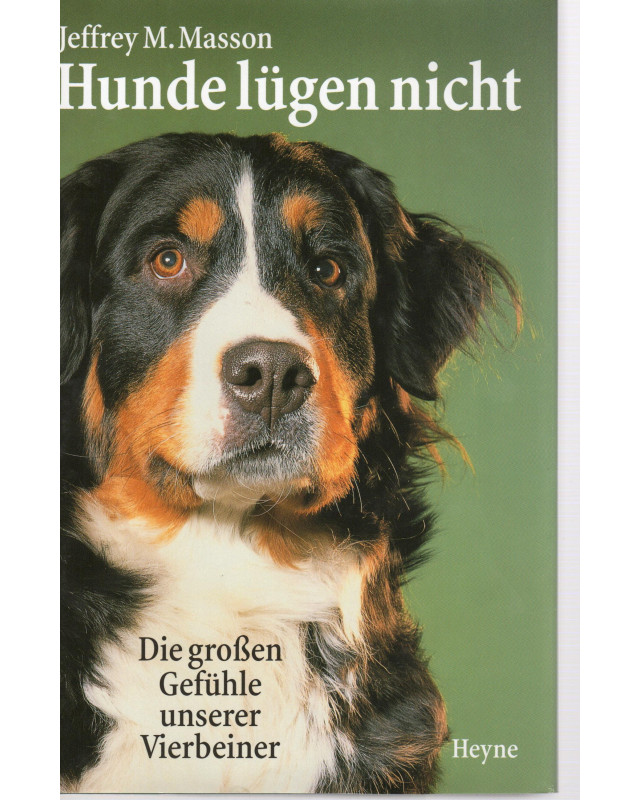 Hunde lügen nicht - Die großen Gefühle unserer Vierbeiner