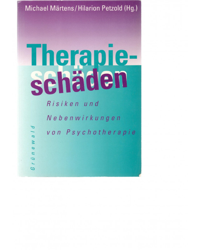 Therapieschäden - Risiken und Nebenwirkungen von Psychotherapie