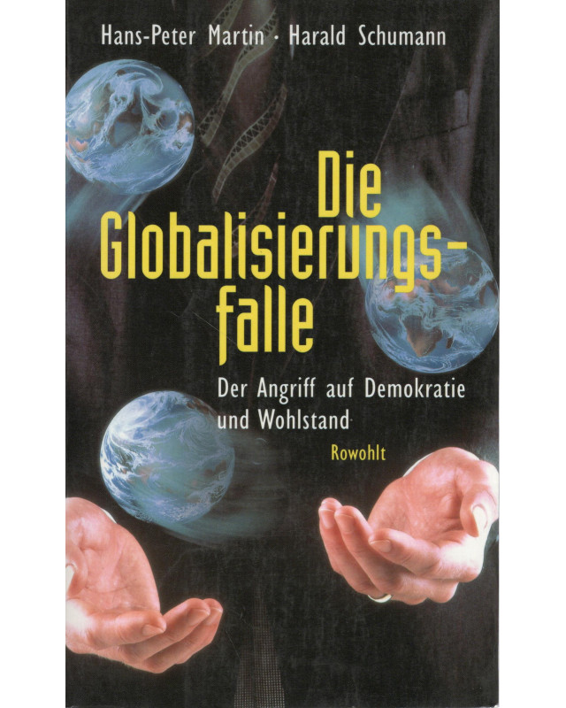 Die Globalisierungsfalle - Der Angriff auf Demokratie und Wohlstand