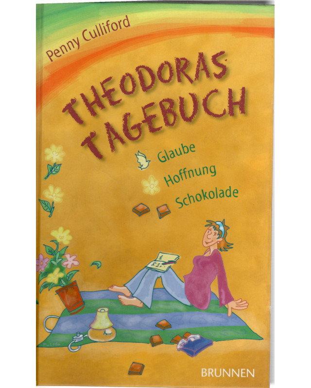 Theodoras Tagebuch - Glaube, Hoffnung... Schokolade