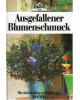 Ausgefallener Blumenschmuck