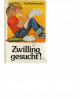 Zwilling gesucht !