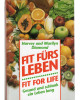 Fit fürs Leben - Fit for Life - Gesund und schlank ein Leben lang