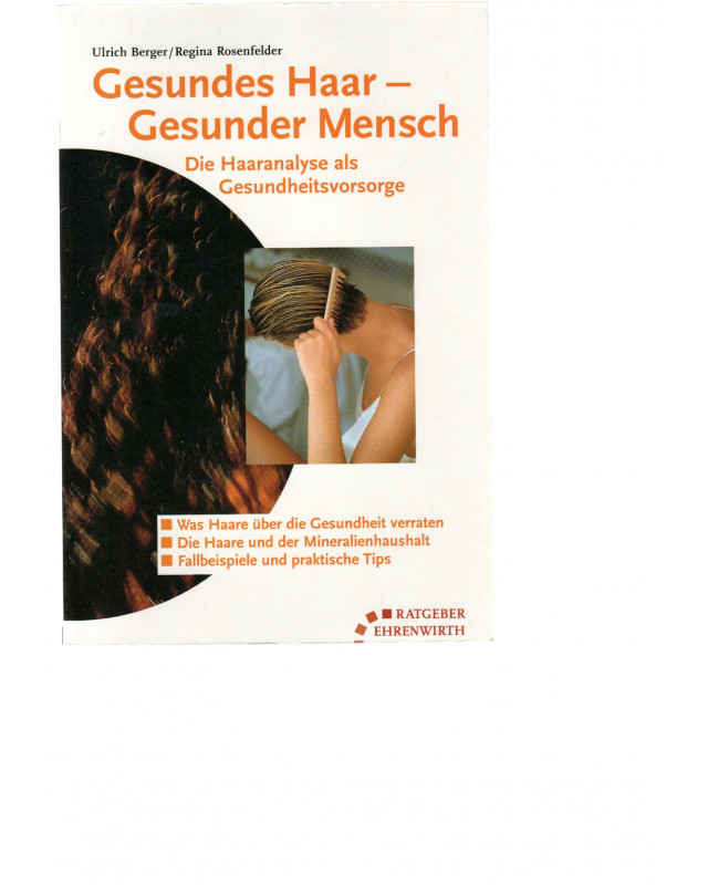 Gesundes Haar - Gesunder Mensch - Die Haaranalyse als Gesundheitsvorlage