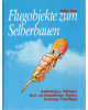 Flugobjekte zum Selberbauen