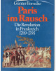 Paris im Rausch - Die Revolution in Frankreich 1789 bis 1795