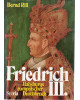 Friedrich III. - Habsburgs europäischer Durchbruch