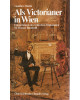 Als Victorianer in Wien - Erinnerungen des britischen Diplomaten Sir Horace Rumbold