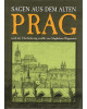 Sagen aus dem alten Prag, nach der Überlieferung erzählt von Magdalena Wagnerova